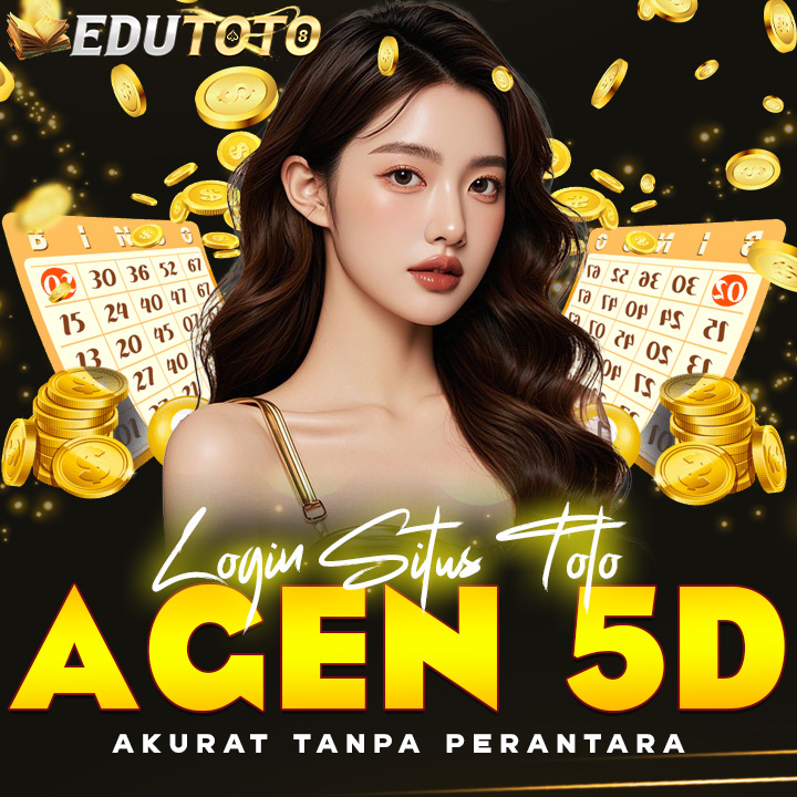 EDUTOTO * Login Situs Toto Agen 5D Akurat Tanpa Perantara image 1